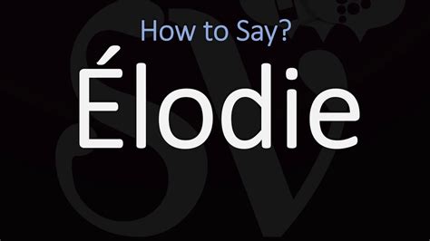 elodie pronunciation|elodie brouiller pronunciation.